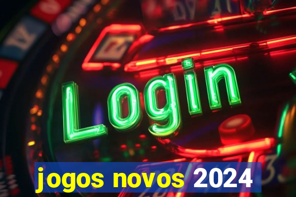 jogos novos 2024